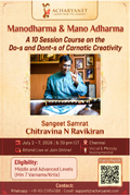Manodharma & Mano Adharma - A 10-Session Course on Creativity by Sangeet Samrat Chitravina N Ravikiran