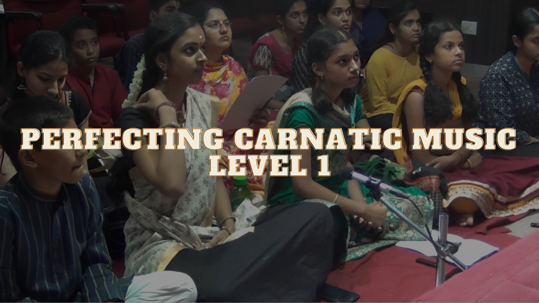 Perfecting Carnatic Music Level 1 Membership for Beginners